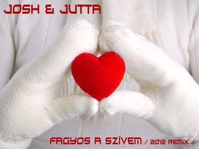 Josh és Jutta - Fagyos a szívem 2012 (Maxi)